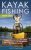 Kayak Fishing: A Practical Sea Angler’s Guide for Catching Your Favorite Big Fish from a Kayak (Kayaking)